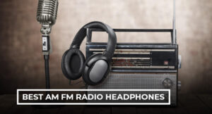 5 Best AM FM Radio Headphones | HeadphoneProReview