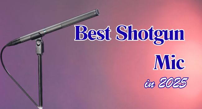 8 Best Shotgun Mic Options in 2025