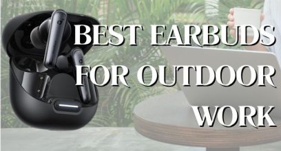 8 Best Earbuds for Outdoor Work in 2025